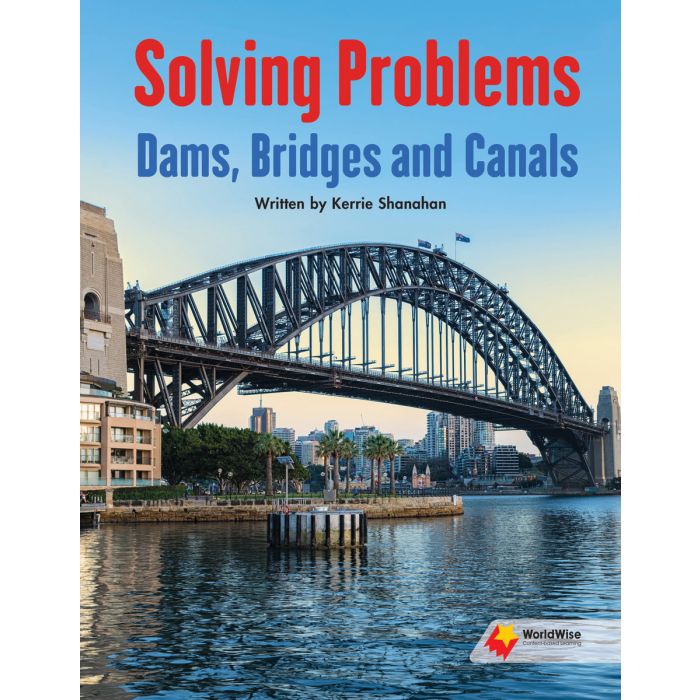 Worldwise Level R: Solving Problems: Dams, Bridges, and Canals