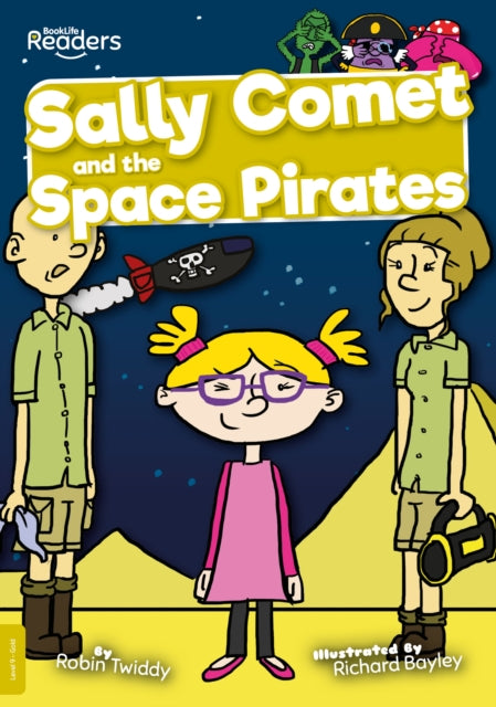 BookLife Readers - Gold: Sally Comet and the Space Pirates