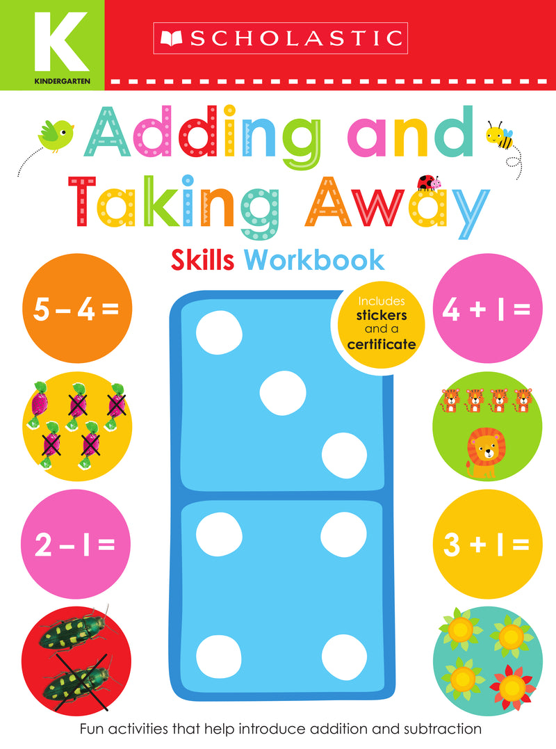 SCHOLASTIC EARLY LEARNERS KINDERGARTEN: ADDING AND TAKING AWAY SKILLS WORKBOOK