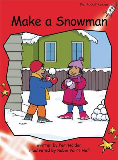 Red Rocket Early Level 1 Fiction C (Level 5): Make a Snowman