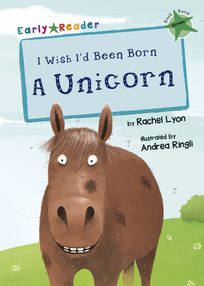 Early Bird Readers-Green: I Wish I'd Been Born a Unicorn