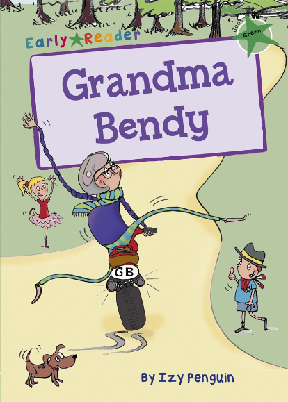 Early Bird Readers-Green: Grandma Bendy