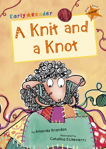 Early Bird Readers-Orange: A Knit and a Knot