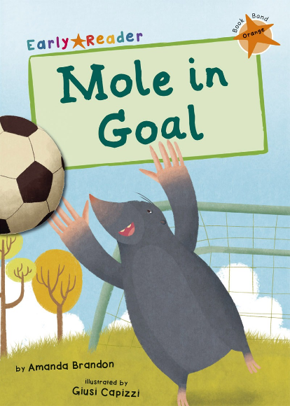 Early Bird Readers-Orange: Mole in Goal